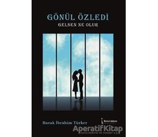 Gönül Özledi - Gelsen Ne Olur - Burak İbrahim Türker - İkinci Adam Yayınları