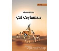 Çöl Ceylanları - Ahmet Aktuna - İkinci Adam Yayınları