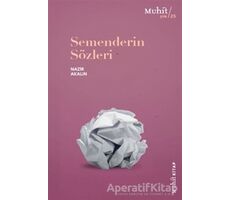 Semenderin Sözleri - Nazir Akalın - Muhit Kitap