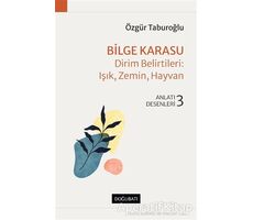 Bilge Karasu - Dirim Belirtileri: Işık, Zemin, Hayvan - Özgür Taburoğlu - Doğu Batı Yayınları