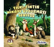 Tilki Tintin Hikaye Uydurmayı Seviyor - Ormandan Hikayeler - Kolektif - Teleskop Popüler Bilim