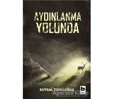 Aydınlanma Yolunda - Kutsal Topaloğlu - Bilgi Yayınevi