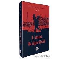 Umut Köprüsü 1. Kitap - Osman Akdere - Elpis Yayınları