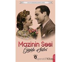 Unutturmadıklarımız Serisi - Mazinin Sesi - Güzide Sabri - Dorlion Yayınları