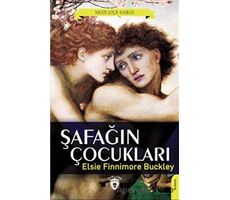 Şafağın Çocukları - Elsie Finnimore Buckley - Dorlion Yayınları