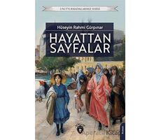 Unutturmadıklarımız Serisi - Hayattan Sayfalar - Hüseyin Rahmi Gürpınar - Dorlion Yayınları