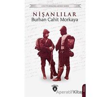 Unutturmadıklarımız Serisi - Nişanlılar - Burhan Cahit Morkaya - Dorlion Yayınları