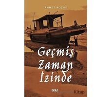 Geçmiş Zaman İzinde - Ahmet Koçak - Gece Kitaplığı