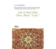 Life Is Real Only Then, When I Am - G. I. Gurdjieff - Gece Kitaplığı