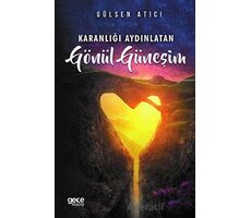 Karanlığı Aydınlatan Gönül Güneşim - Gülsen Atıcı - Gece Kitaplığı