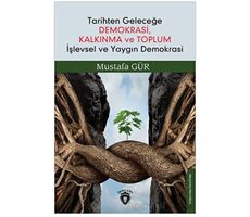 Tarihten Geleceğe Demokrasi, Kalkınma ve Toplum İşlevsel ve Yaygın Demokrasi