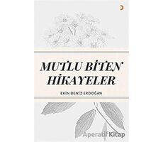Mutlu Biten Hikayeler - Ekin Deniz Erdoğan - Cinius Yayınları