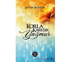 Korla Karışık Yağmur - Fatma Yağmur - Elpis Yayınları