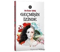 Geçmişin İzinde - Eda Öznur Tapaç - Elpis Yayınları