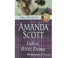 Sakın Bitti Deme - Amanda Scott - Epsilon Yayınevi