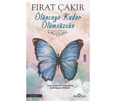 Ölünceye Kadar Ölümsüzsün - Fırat Çakır - Yediveren Yayınları