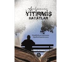 Anlamını Yitirmiş Hayatlar - Emrah Altınbaş - Elpis Yayınları