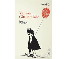 Yanına Gittiğimizde - Ömer Yalçınova - Muhit Kitap