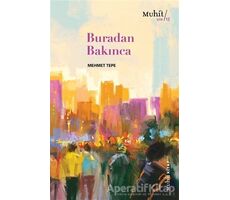 Buradan Bakınca - Mehmet Tepe - Muhit Kitap