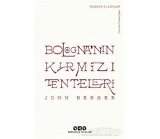 Bolognanın Kırmızı Tenteleri - John Berger - Yapı Kredi Yayınları