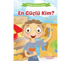 En Güçlü Kim? - Doğayı Seviyorum Serisi - Kolektif - Yumurcak Yayınları