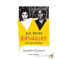 Dul Bayan Basquiat - Jennifer Clement - Siren Yayınları