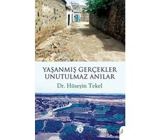 Yaşanmış Gerçekler Unutulmaz Anılar - Hüseyin Tekel - Dorlion Yayınları