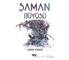 Şaman Büyüsü - Erkan Şimşek - Gece Kitaplığı