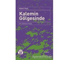 Kalemin Gölgesinde - Kamil Yeşil - Büyüyen Ay Yayınları