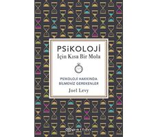 Psikoloji İçin Kısa Bir Mola - Joel Levy - Epsilon Yayınevi