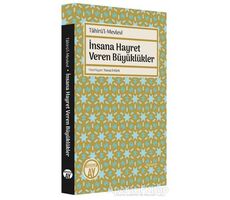 Tahirü’l-Mevlevi İnsana Hayret Veren Büyüklükler - Yavuz Ertürk - Büyüyen Ay Yayınları