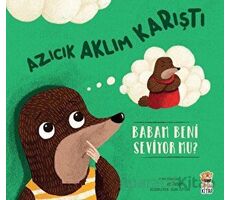 Azıcık Aklım Karıştı - Babam Beni Seviyor mu? - Mehmet Teber - Sincap Kitap