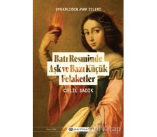 Batı Resminde Aşk ve Bazı Küçük Felaketler - Celil Sadık - Epsilon Yayınevi