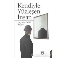 Kendiyle Yüzleşen İnsan - Keyvan Fathi Rezaei - Dorlion Yayınları