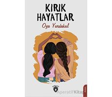 Kırık Hayatlar - Oya Yurdakul - Dorlion Yayınları