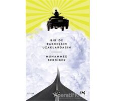 Bir de Bakmışsın Uzaklardasın - Muhammed Berdibek - Profil Kitap