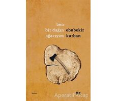 Ben Bir Dağın Ağacıyım - Ebubekir Kurban - Profil Kitap