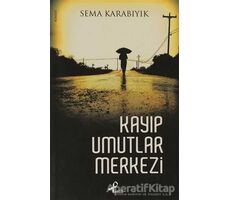 Kayıp Umutlar Merkezi - Sema Karabıyık - Profil Kitap