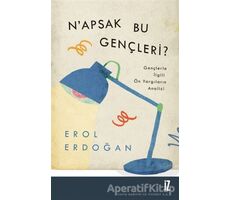 N’apsak Bu Gençleri? - Erol Erdoğan - İz Yayıncılık