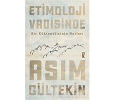 Etimoloji Vadisinde - Asım Gültekin - İz Yayıncılık