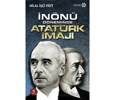 İnönü Döneminde Atatürk İmajı - Hilal İşçi Yiğit - Yeditepe Yayınevi