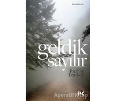 Geldik Sayılır - İbrahim Tenekeci - Profil Kitap