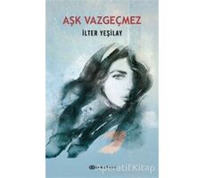 Aşk Vazgeçmez - İlter Yeşilay - Epsilon Yayınevi