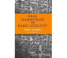 Kral Hammurabi ve Babil Günlüğü - Horst Klengel - Totem Yayıncılık