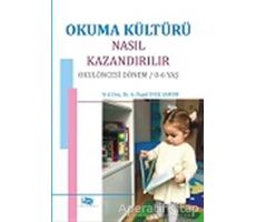 Okuma Kültürü Nasıl Kazandırılır - A. Özgül İnce Samur - Anı Yayıncılık