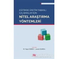 Eğitimde Üretim Tabanlı Çalışmalar İçin Nitel Araştırma Yöntemleri - Kolektif - Anı Yayıncılık