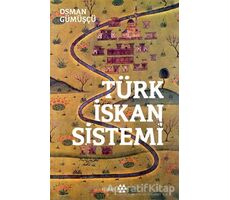 Türk İskan Sistemi - Osman Gümüşçü - Yeditepe Yayınevi