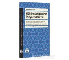 Necmeddin Daye: Hüküm Sahiplerinin İzleyecekleri Yol - Şefaettin Severcan - Büyüyen Ay Yayınları