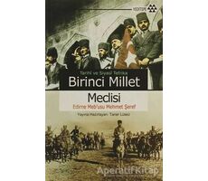 Tarihi ve Siyasi Tefrika Birinci Millet Meclisi - Edirne Mebusu Mehmet Şeref - Yeditepe Yayınevi