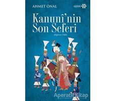 Kanuninin Son Seferi (Sigetvar 1566) - Ahmet Önal - Yeditepe Yayınevi